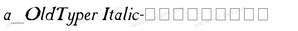 a_OldTyper Italic字体转换